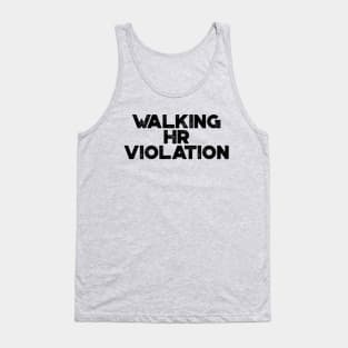 Walking HR Violation Funny Tank Top